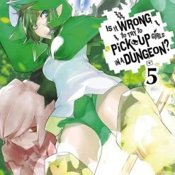 YEN ON Is It Wrong To Try To Pick Up Girls In A Dungeon? Novel Volume 5