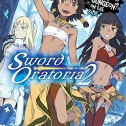 YEN ON Is It Wrong To Try To Pick Up Girls In A Dungeon? On The Side Sword Oratoria Novel Volume 2