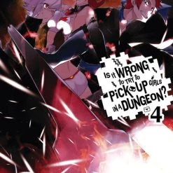 YEN ON Is It Wrong To Try To Pick Up Girls In A Dungeon? Novel Volume 4