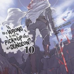 YEN ON Is It Wrong To Try To Pick Up Girls In A Dungeon? Novel Volume 10