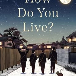 ALGONQUIN YOUNG READERS How Do You Live? Novel (Hardcover)