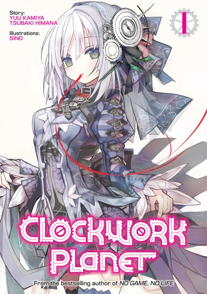 SEVEN SEAS Clockwork Planet Novel Volume 1 1 SEVEN SEAS Clockwork Planet Novel Volume 1