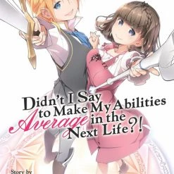 SEVEN SEAS Didn't I Say To Make My Abilities Average In The Next Life?! Novel Volume 3