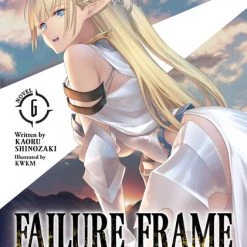 AIRSHIP Failure Frame I Became The Strongest And Annihilated Everything With Low-Level Spells Novel Volume 6
