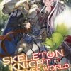 SEVEN SEAS Skeleton Knight In Another World Novel Volume 3