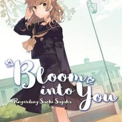 SEVEN SEAS Bloom Into You Regarding Saeki Sayaka Novel Volume 1