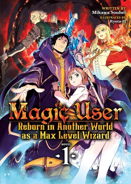 SEVEN SEAS Magic User Reborn In Another World As A Max Level Wizard Novel Volume 1 1 SEVEN SEAS Magic User Reborn In Another World As A Max Level Wizard Novel Volume 1
