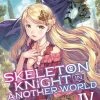 SEVEN SEAS Skeleton Knight In Another World Novel Volume 4