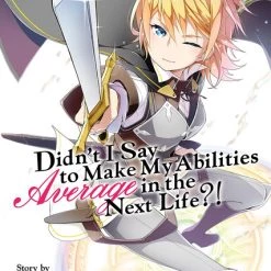 SEVEN SEAS Didn't I Say To Make My Abilities Average In The Next Life?! Novel Volume 8