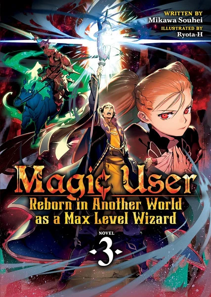 SEVEN SEAS Magic User Reborn In Another World As A Max Level Wizard Novel Volume 3 1 SEVEN SEAS Magic User Reborn In Another World As A Max Level Wizard Novel Volume 3