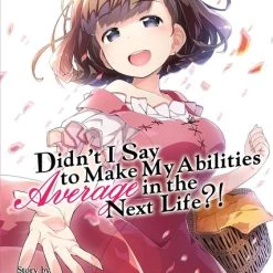 SEVEN SEAS Didn't I Say To Make My Abilities Average In The Next Life?! Novel Volume 11