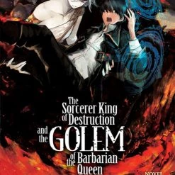 SEVEN SEAS The Sorcerer King Of Destruction And The Golem Of The Barbarian Queen Novel Volume 1