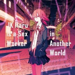 J-NOVEL CLUB JK Haru Is A Sex Worker In Another World Novel