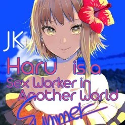 J-NOVEL CLUB JK Haru Is A Sex Worker In Another World Summer Novel