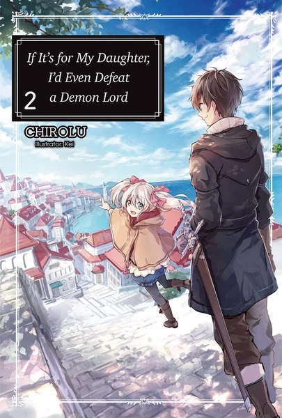 J-NOVEL CLUB If It's For My Daughter I'd Even Defeat A Demon Lord Novel Volume 2 1 J-NOVEL CLUB If It's For My Daughter I'd Even Defeat A Demon Lord Novel Volume 2