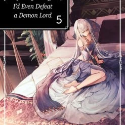 J-NOVEL CLUB If It's For My Daughter I'd Even Defeat A Demon Lord Novel Volume 5