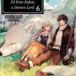 J-NOVEL CLUB If It's For My Daughter I'd Even Defeat A Demon Lord Novel Volume 6