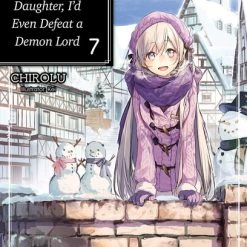 J-NOVEL CLUB If It's For My Daughter I'd Even Defeat A Demon Lord Novel Volume 7
