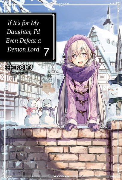 J-NOVEL CLUB If It's For My Daughter I'd Even Defeat A Demon Lord Novel Volume 7 1 J-NOVEL CLUB If It's For My Daughter I'd Even Defeat A Demon Lord Novel Volume 7