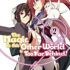 J-NOVEL CLUB The Magic In This Other World Is Too Far Behind! Novel Volume 2