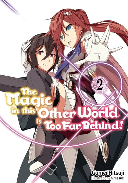 J-NOVEL CLUB The Magic In This Other World Is Too Far Behind! Novel Volume 2 1 J-NOVEL CLUB The Magic In This Other World Is Too Far Behind! Novel Volume 2