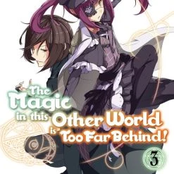 J-NOVEL CLUB The Magic In This Other World Is Too Far Behind! Novel Volume 3