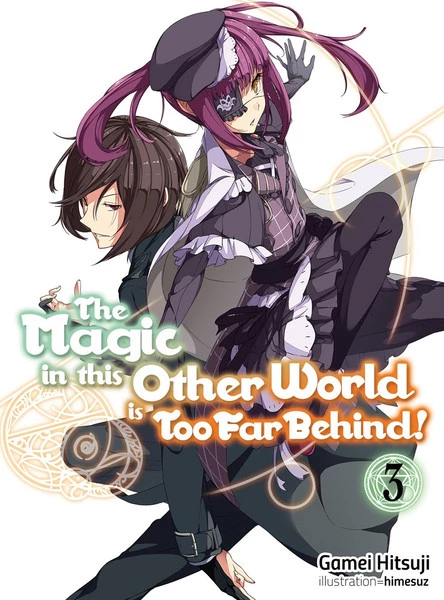 J-NOVEL CLUB The Magic In This Other World Is Too Far Behind! Novel Volume 3 1 J-NOVEL CLUB The Magic In This Other World Is Too Far Behind! Novel Volume 3