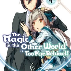 J-NOVEL CLUB The Magic In This Other World Is Too Far Behind! Novel Volume 4