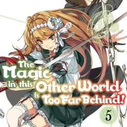 J-NOVEL CLUB The Magic In This Other World Is Too Far Behind! Novel Volume 5
