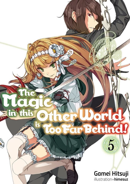 J-NOVEL CLUB The Magic In This Other World Is Too Far Behind! Novel Volume 5 1 J-NOVEL CLUB The Magic In This Other World Is Too Far Behind! Novel Volume 5