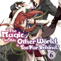 J-NOVEL CLUB The Magic In This Other World Is Too Far Behind! Novel Volume 6