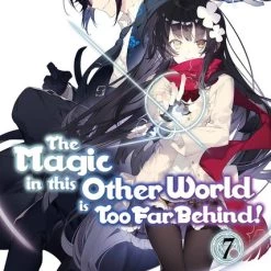 J-NOVEL CLUB The Magic In This Other World Is Too Far Behind! Novel Volume 7