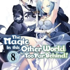 J-NOVEL CLUB The Magic In This Other World Is Too Far Behind! Novel Volume 8