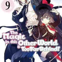 J-NOVEL CLUB The Magic In This Other World Is Too Far Behind! Novel Volume 9