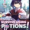 J-NOVEL CLUB I Shall Survive Using Potions! Novel Volume 1