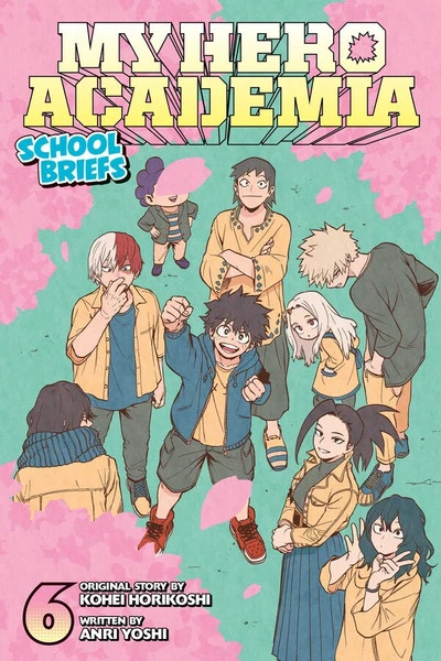 VIZ BOOKS My Hero Academia School Briefs Novel Volume 6 1 VIZ BOOKS My Hero Academia School Briefs Novel Volume 6