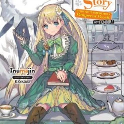 YEN ON Woof Woof Story I Told You To Turn Me Into A Pampered Pooch, Not Fenrir! Novel Volume 1