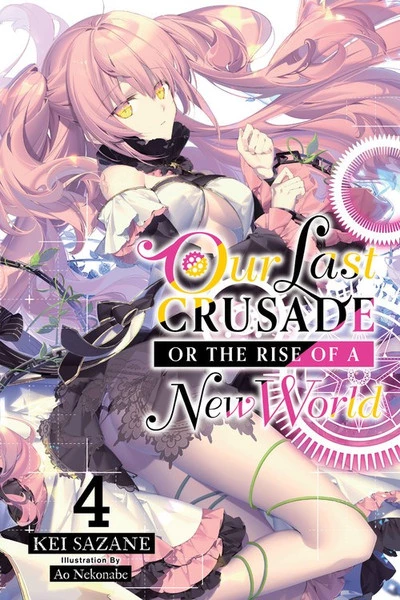 YEN ON Our Last Crusade Or The Rise Of A New World Novel Volume 4 1 YEN ON Our Last Crusade Or The Rise Of A New World Novel Volume 4