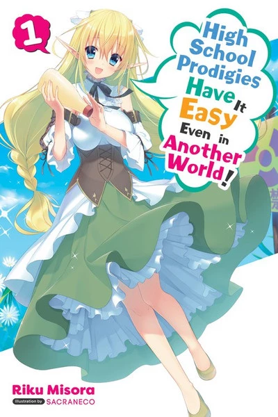 YEN ON High School Prodigies Have It Easy Even In Another World Novel Volume 1 1 YEN ON High School Prodigies Have It Easy Even In Another World Novel Volume 1