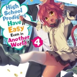 YEN ON High School Prodigies Have It Easy Even In Another World Novel Volume 4