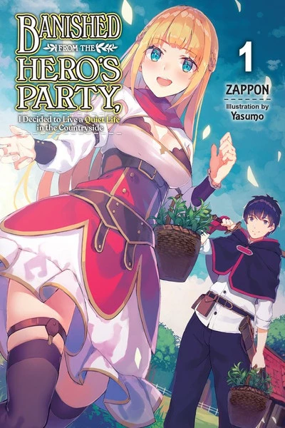 YEN ON Banished From The Hero's Party I Decided To Live A Quiet Life In The Countryside Novel Volume 1 1 YEN ON Banished From The Hero's Party I Decided To Live A Quiet Life In The Countryside Novel Volume 1