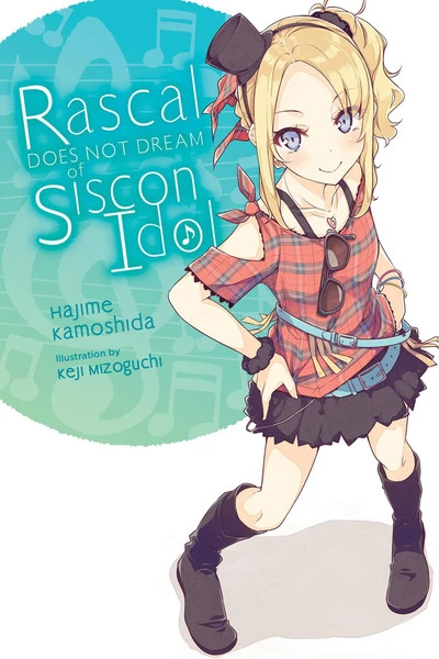 YEN ON Rascal Does Not Dream Of Siscon Idol Novel 1 YEN ON Rascal Does Not Dream Of Siscon Idol Novel