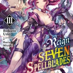 YEN ON Reign Of The Seven Spellblades Novel Volume 3