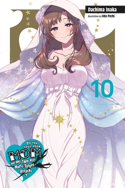 YEN ON Do You Love Your Mom And Her Two-Hit Multi-Target Attacks? Novel Volume 10 1 YEN ON Do You Love Your Mom And Her Two-Hit Multi-Target Attacks? Novel Volume 10