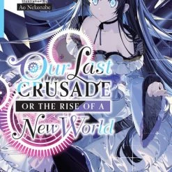 YEN ON Our Last Crusade Or The Rise Of A New World Novel Volume 7