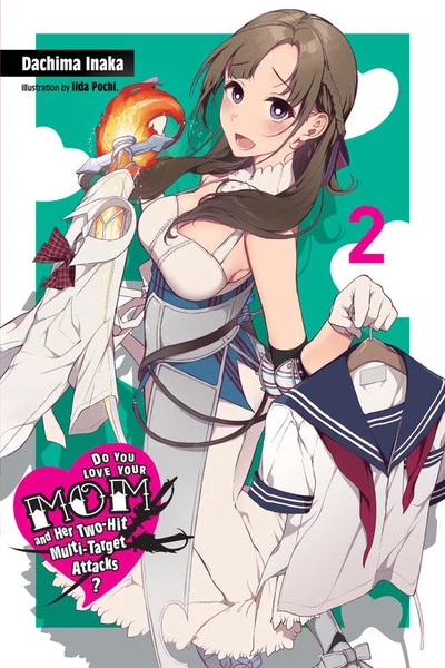 YEN ON Do You Love Your Mom And Her Two-Hit Multi-Target Attacks? Novel Volume 2 1 YEN ON Do You Love Your Mom And Her Two-Hit Multi-Target Attacks? Novel Volume 2
