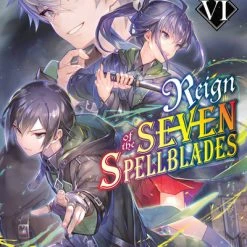 YEN ON Reign Of The Seven Spellblades Novel Volume 6
