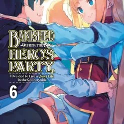 YEN ON Banished From The Hero's Party I Decided To Live A Quiet Life In The Countryside Novel Volume 6
