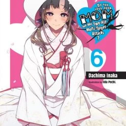 YEN ON Do You Love Your Mom And Her Two-Hit Multi-Target Attacks? Novel Volume 6