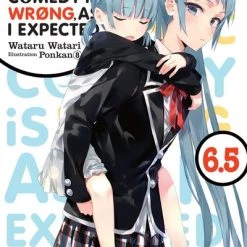 YEN ON My Youth Romantic Comedy Is Wrong As I Expected Novel Volume 6.5